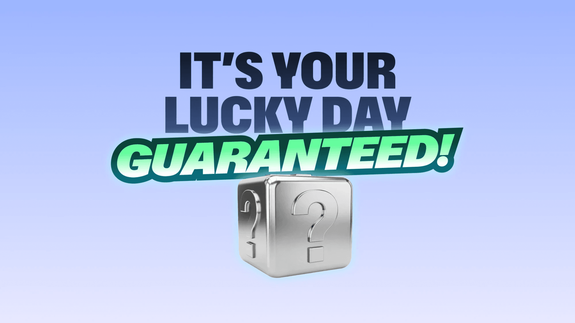 It's Your Lucky Day! Introducing Guaranteed Prizes