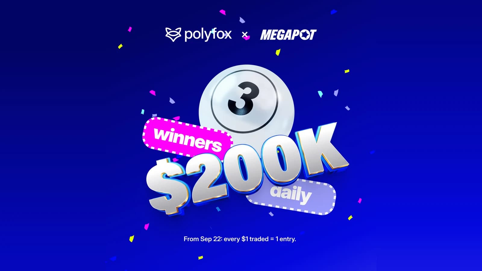 Polyfox × Megapot: 3 winners, $200K daily. From Sep 22, every $1 traded = 1 entry.